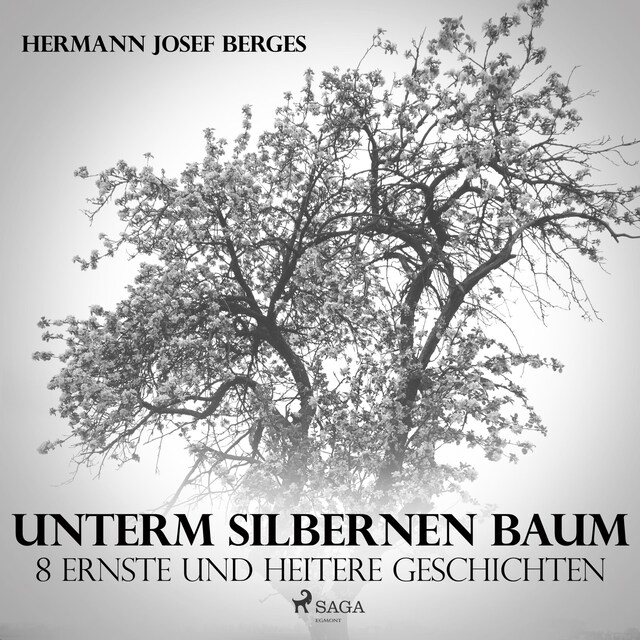 Book cover for Unterm silbernen Baum - 8 ernste und heitere Geschichten (Ungekürzt)