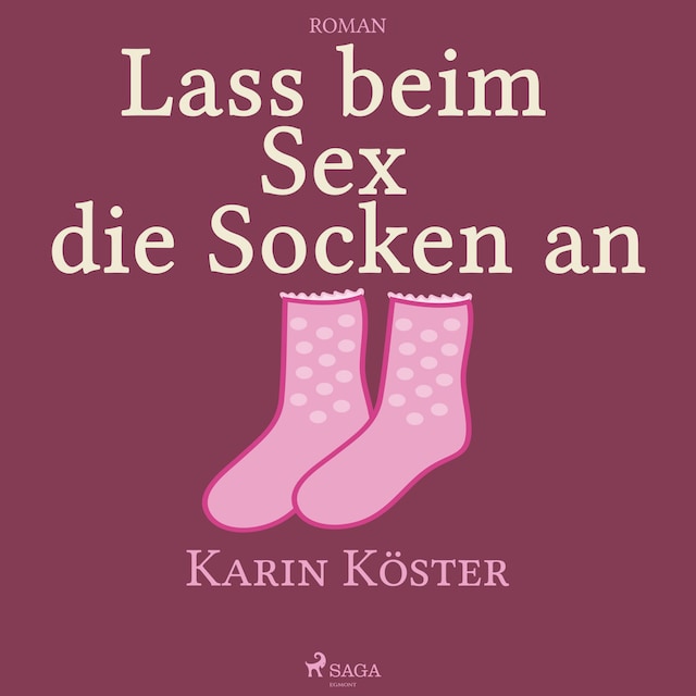 Boekomslag van Lass beim Sex die Socken an (Ungekürzt)