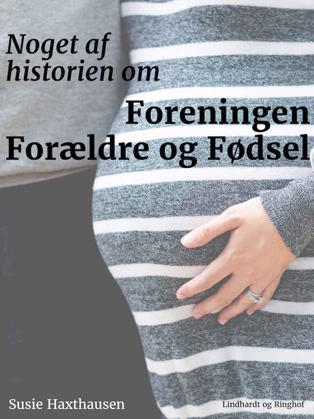 Book cover for Noget af historien om Foreningen Forældre og Fødsel