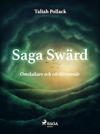 Saga Swärd – omskakare och världsresenär
