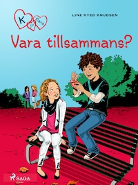 K för Klara 2 - Vara tillsammans?