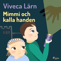 Mimmi och kalla handen