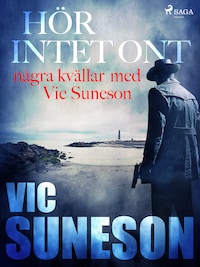 Hör intet ont : några kvällar med Vic Suneson