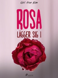 Rosa lägger sig i
