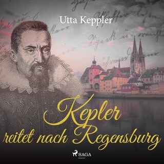 Kepler reitet nach Regensburg (Ungekürzt) als Hörbuch