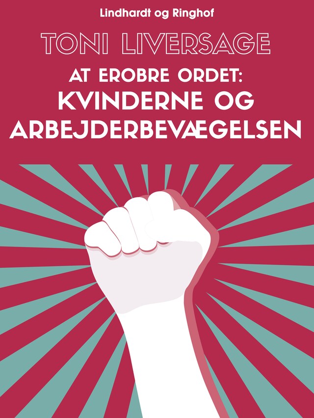 Buchcover für At erobre ordet. Kvinderne og arbejderbevægelsen