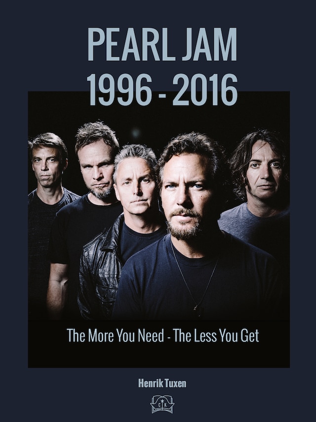 Book cover for Pearl Jam – The More You Need The Less You Get