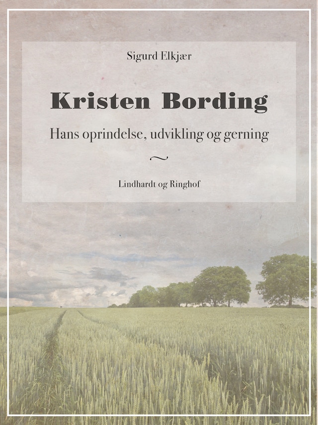 Bogomslag for Kristen Bording: Hans oprindelse, udvikling og gerning