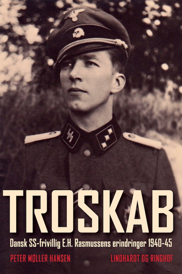 Kirjankansi teokselle Troskab - Dansk SS-frivillig E.H. Rasmussens erindringer 1940-45