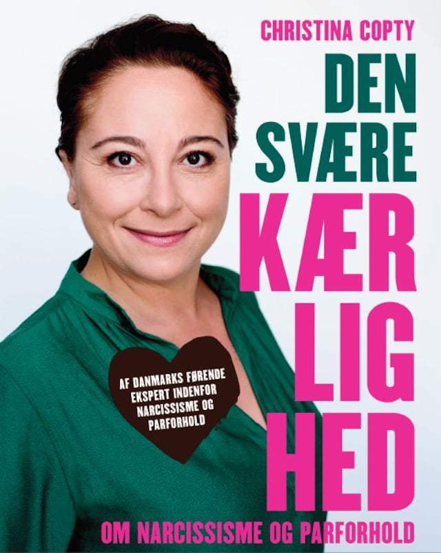 Book cover for Den svære kærlighed. Om narcissisme og parforhold