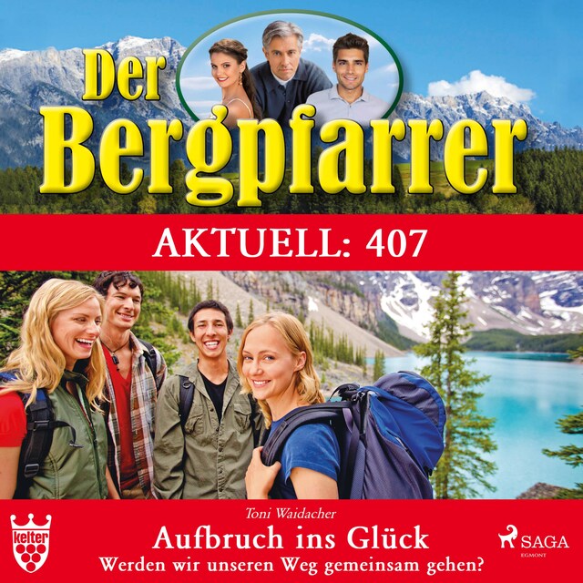 Book cover for Der Bergpfarrer Aktuell 407: Aufbruch ins Glück. Werden wir unseren Weg gemeinsam gehen? (Ungekürzt)