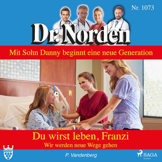 Book cover for Dr. Norden, 1073: Du wirst leben, Franzi. Wir werden neue Wege gehen (Ungekürzt)
