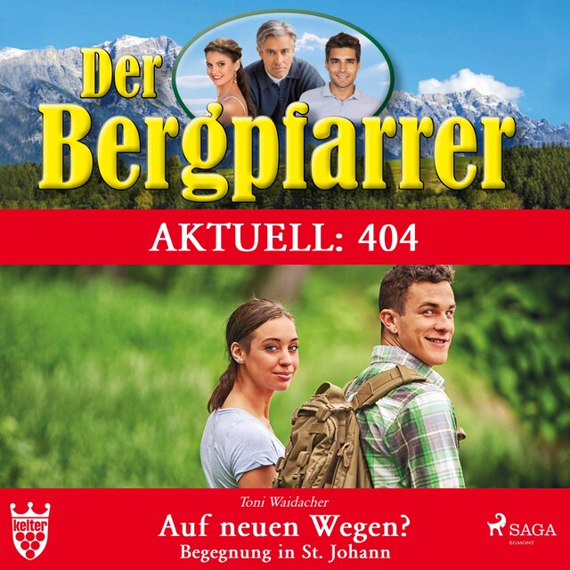 Couverture de livre pour Der Bergpfarrer Aktuell 404: Auf neuen Wegen - Begegnung in St. Johann (Ungekürzt)