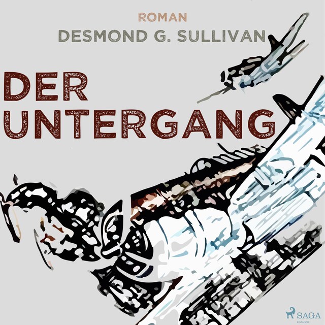 Book cover for Der Untergang - Fliegergeschichten 10 (Ungekürzt)
