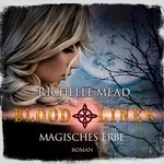 Magisches Erbe - Bloodlines 3 (Ungekürzt)