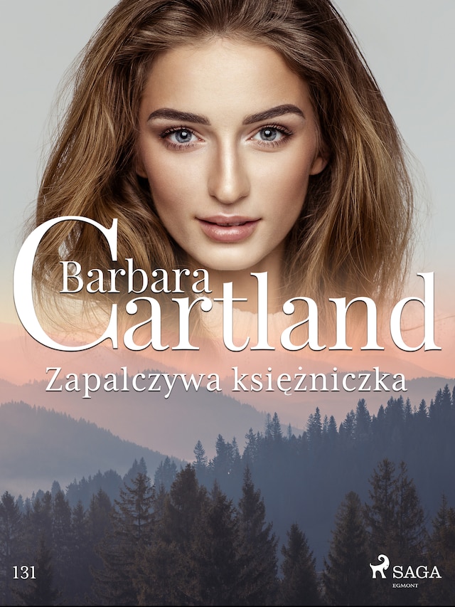 Zapalczywa księżniczka - Ponadczasowe historie miłosne Barbary Cartland