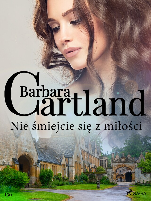 Okładka książki dla Nie śmiejcie się z miłości - Ponadczasowe historie miłosne Barbary Cartland