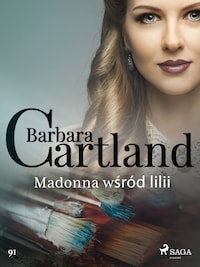 Madonna wśród lilii - Ponadczasowe historie miłosne Barbary Cartland