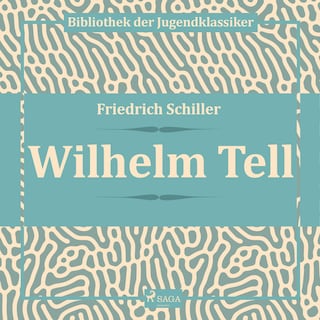Wilhelm Tell (Ungekürzt) als Hörbuch