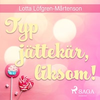Typ jättekär, liksom!