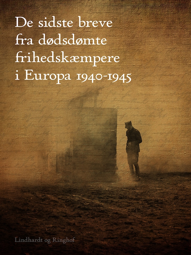 Buchcover für De sidste breve fra dødsdømte frihedskæmpere i Europa 1940-1945