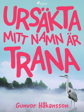 Ursäkta, mitt namn är Trana bookCoverFor
