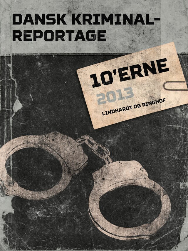 Book cover for Dansk Kriminalreportage 2013