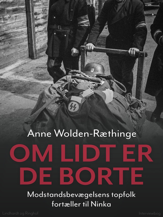 Book cover for Om lidt er de borte – Modstandsbevægelsens topfolk fortæller til Ninka