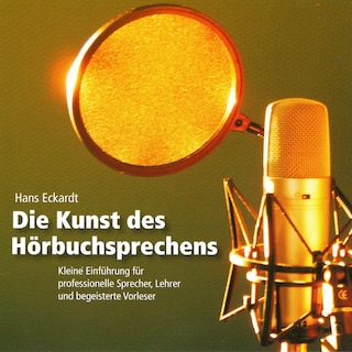 Die Kunst des Hörbuchsprechens (Ungekürzt) als Hörbuch