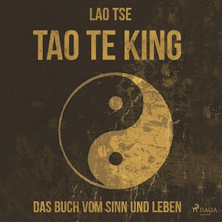 Tao Te King - Das Buch vom Sinn und Leben (Ungekürzt) als Hörbuch