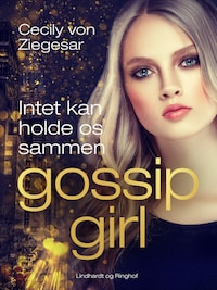 Gossip Girl 8: Intet kan holde os sammen