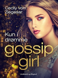 Gossip Girl 9: Kun i drømme