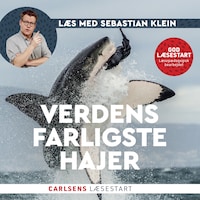 Læs med Sebastian Klein: Verdens farligste hajer