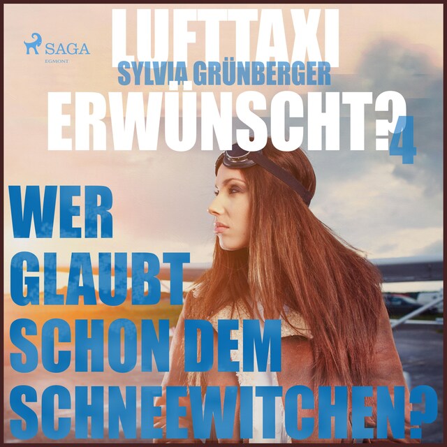 Book cover for Lufttaxi gewünscht?, 4: Wer glaubt schon dem Schneewitchen? (Ungekürzt)