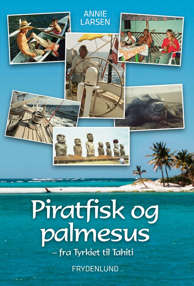 Kirjankansi teokselle Piratfisk og palmesus - Fra Tyrkiet til Tahiti