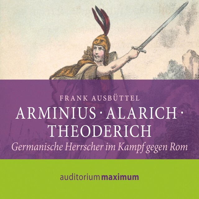 Bogomslag for Arminius - Alarich - Theoderich (Ungekürzt)