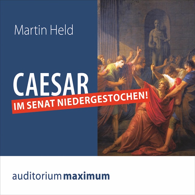 Buchcover für Caesar im Senat niedergestochen! (Ungekürzt)