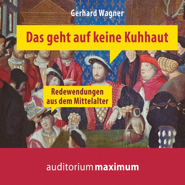 Book cover for Das geht auf keine Kuhhaut - Redewendungen aus dem Mittelalter (Ungekürzt)