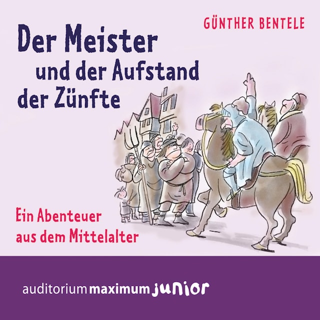 Book cover for Der Meister und der Aufstand der Zünfte - Ein Abenteuer aus dem Mittelalter