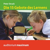 Die 15 Gebote des Lernens (Ungekürzt)