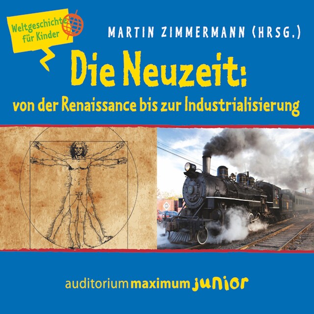Portada de libro para Die Neuzeit: von der Renaissance bis zur Industrialisierung - Weltgeschichte für Kinder