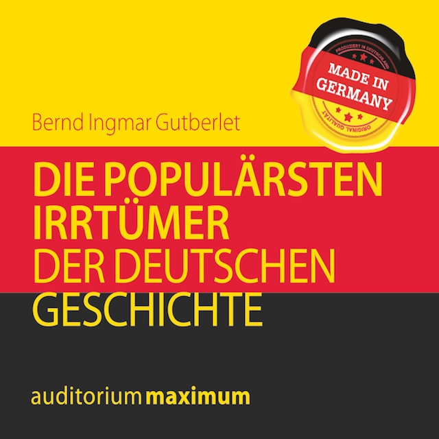 Buchcover für Die populärsten Irrtümer der deutschen Geschichte (Ungekürzt)