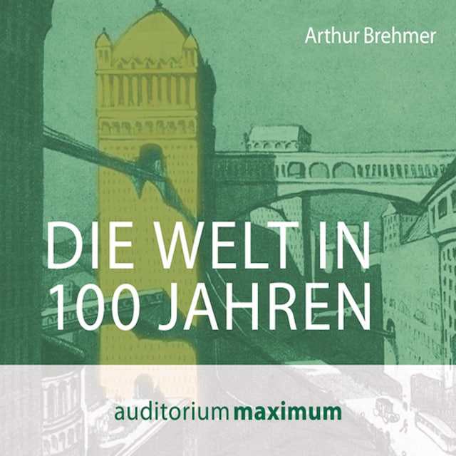 Book cover for Die Welt in 100 Jahren (Ungekürzt)