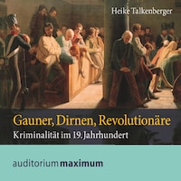 Gauner, Dirnen, Revolutionäre (Ungekürzt)