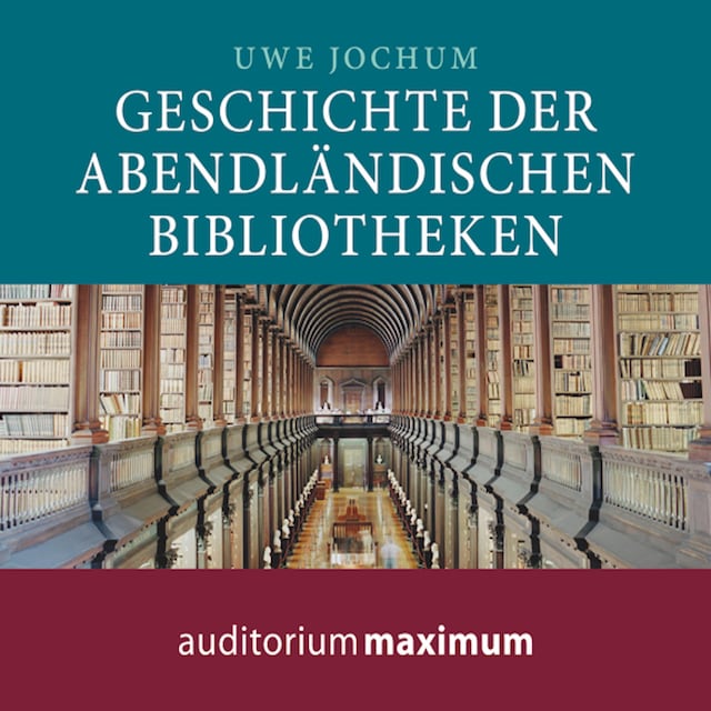 Couverture de livre pour Geschichte der abendländischen Bibliotheken (Ungekürzt)