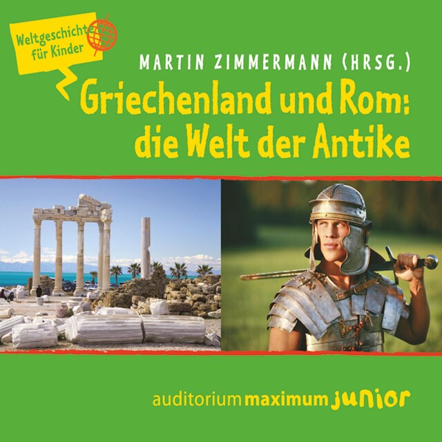 Book cover for Griechenland und Rom: die Welt der Antike - Weltgeschichte für Kinder