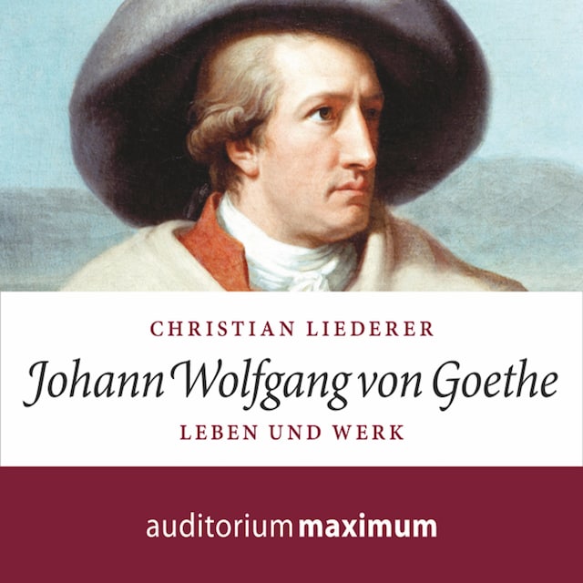 Bokomslag för Johann Wolfgang von Goethe - Leben und Werk (Ungekürzt)
