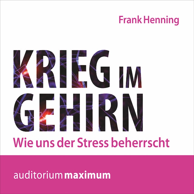 Book cover for Krieg im Gehirn - Wie uns der Stress beherrscht (Ungekürzt)