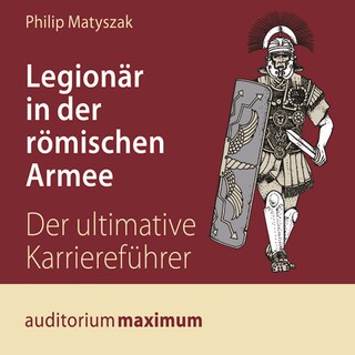 Legionär in der römischen Armee (Ungekürzt) als Hörbuch