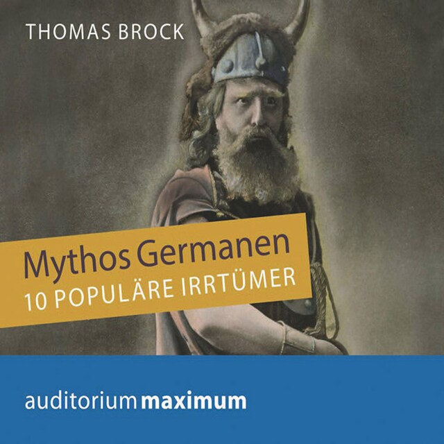 Buchcover für Mythos Germanen - 10 populäre Irrtümer (Ungekürzt)